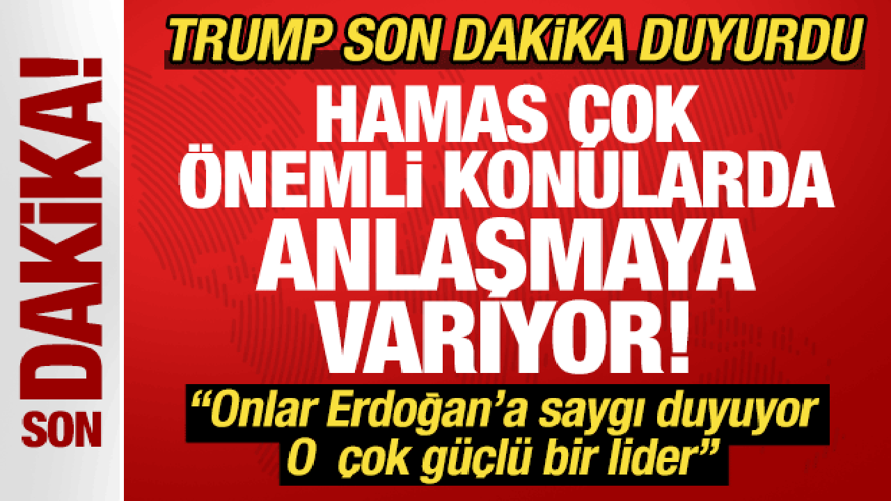 trump erdogan cok guclu bir lider deyip duyurdu hamas cok onemli anlasmalara variyor 8qAjbZMn